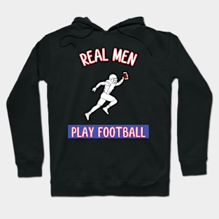 Real Men Play Football Hoodie